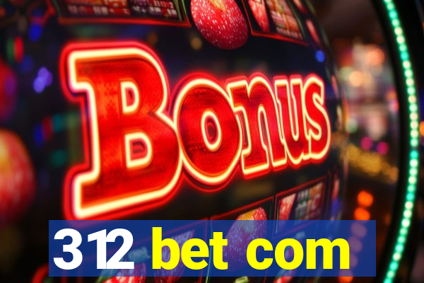 312 bet com